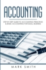 Image for Accounting : Step by Step Guide to Accounting Principles &amp; Basic Accounting for Small business