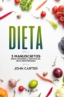 Image for Dieta : 3 Manuscritos - Dieta Cetogenica, Dieta Paleo, Dieta Mediterranea (Libro en Espanol/Diet Book Spanish Version)
