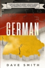 Image for German : A Complete Guide for German Language Learning Including German Phrases, German Grammar and German Short Stories for Beginners
