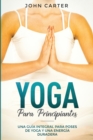 Image for Yoga Para Principiantes : Una Guia Integral Para Poses De Yoga Y Una Energia Duradera (Yoga for Beginners Spanish Version)