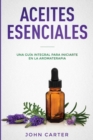 Image for Aceites Esenciales : Una Guia Integral para Iniciarte en la Aromaterapia (Essential Oils Spanish Version)