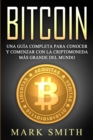 Image for Bitcoin : Una Guia Completa para Conocer y Comenzar con la Criptomoneda mas Grande del Mundo (Libro en Espanol/Bitcoin Book Spanish Version)