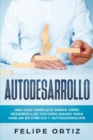 Image for Autodesarrollo : Una Guia Completa Sobre Como Desarrollar Tus Habilidades Para Hablar En Publico y Autosuperacion (Self Development Spanish Version)