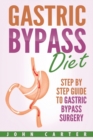 Image for Gastric Bypass Diet : Step By Step Guide to Gastric Bypass Surgery
