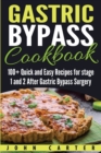 Image for Gastric Bypass Cookbook : 100+ Quick and Easy Recipes for stage 1 and 2 After Gastric Bypass Surgery