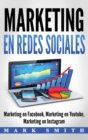 Image for Marketing en Redes Sociales : Marketing en Facebook, Marketing en Youtube, Marketing en Instagram (Libro en Espanol/Social Media Marketing Book Spanish Version)