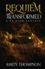 Image for Requiem Transformed : A YA Dark Fantasy
