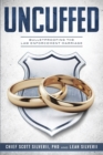 Image for Uncuffed : Bulletproofing the Law Enforcement Marriage
