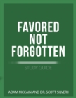 Image for Favored Not Forgotten Study Guide