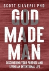 Image for God Made Man : Discovering Your Purpose and Living an Intentional Life