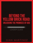 Image for Beyond the Yellow Brick Road : Unlocking the Promises of God Leader Guide.