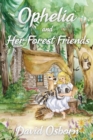 Image for Ophelia and Her Forest Friends