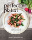 Image for Perfectly Plated : A Hands-On Guide To Digestive Health And Nutritional Wealth
