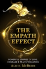 Image for The Empath Effect : Powerful Stories of Love, Courage &amp; Transformation