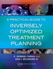 Image for A Practical Guide to Inversely Optimized Treatment Planning