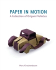 Image for Paper in Motion : A Collection of Origami Vehicles