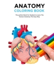 Image for Anatomy Coloring Book : The Best Anatomy Coloring Book and Physiology Workbook to Help you Learn the Easy Way