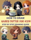 Image for How To Draw Harry Potter For Kids - Step By Step Drawings : Harry Potter Drawing Book