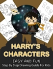 Image for Harry&#39;s Character Step By Step Drawing Guide For Kids