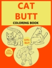 Image for Cat Butt : Adult Coloring Books For Cat Lovers - A Hilarious Coloring Books For Kitten Lovers Featuring Over 30 Beautiful Cat Designs (White Elephant Gag Gift)