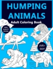 Image for Humping Animal Adult Coloring Book : A Silly and Cute Coloring Book For Adult Showing Animals Going Wild