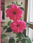 Image for My Prayer Journal - Pink Chinese Hibiscus : A Daily Guide to Prayer and Thanksgiving