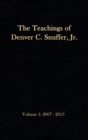 Image for The Teachings of Denver C. Snuffer, Jr. Volume 1 : 2007-2013: Reader&#39;s Edition Hardback, 6 x 9 in.