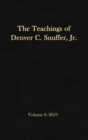 Image for The Teachings of Denver C. Snuffer, Jr. Volume 6 : 2019: Reader&#39;s Edition Hardback, 6 x 9 in.