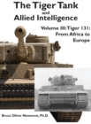 Image for The Tiger Tank and Allied Intelligence : Tiger 131: From Africa to Europe