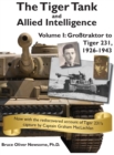 Image for The Tiger Tank and Allied Intelligence : Grosstraktor to Tiger 231, 1926-1943