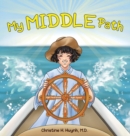 Image for My Middle Path : The Noble Eightfold Path Teaches Kids To Think, Speak, And Act Skillfully - A Guide For Children To Practice in Buddhism!