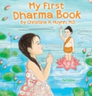 Image for My First Dharma Book : A Children&#39;s Book on The Five Precepts and Five Mindfulness Trainings In Buddhism. Teaching Kids The Moral Foundation To Succeed In Life.