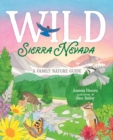 Image for Wild Sierra Nevada : A Family Nature Guide