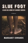 Image for Slue Foot: A Black Girl Grows Up in Midwest America