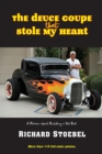 Image for The Deuce Coupe That Stole My Heart : a memoir about building a hot rod