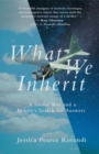 Image for What We Inherit : A Secret War and a Family&#39;s Search for Answers
