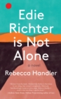 Image for Edie Richter Is Not Alone: A Novel