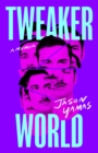 Image for Tweakerworld  : a memoir