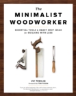 Image for Minimalist Woodworker: Essential Tools and Smart Shop Ideas for Building with Less