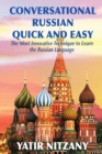 Image for Conversational Russian Quick and Easy : The Most Innovative Technique to Learn the Russian Language