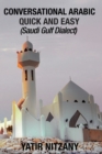 Image for Conversational Arabic Quick and Easy : Saudi Gulf Dialect