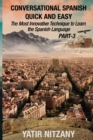 Image for Conversational Spanish Quick and Easy - PART III : The Most Innovative Technique To Learn the Spanish Language