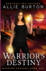 Image for Warrior&#39;s Destiny : Warrior Academy Book One