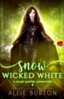 Image for Snow Wicked White : A Glass Slipper Adventure Book 4
