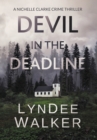 Image for Devil in the Deadline : A Nichelle Clarke Crime Thriller