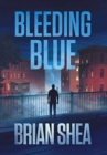 Image for Bleeding Blue : A Boston Crime Thriller