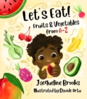 Image for Let&#39;s Eat : Fruits and Vegetables from A–Z