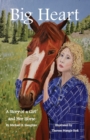 Image for Big Heart : A Story of a Girl and Her Horse