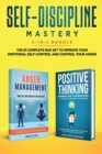 Image for Self-Discipline Mastery 2-in-1 Bundle : Anger Management + Positive Thinking Affirmations - The #1 Complete Box Set to Improve Your Emotional Self-Control and Control Your Anger