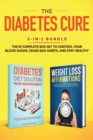 Image for The Diabetes Cure : 2-in-1 Bundle: Diabetes Diet Solution + Weight Loss Affirmations- The #1 Complete Box Set to Control Your Blood Sugar, Cease Bad Habits, and Stay Healthy